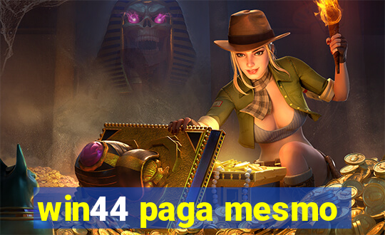 win44 paga mesmo